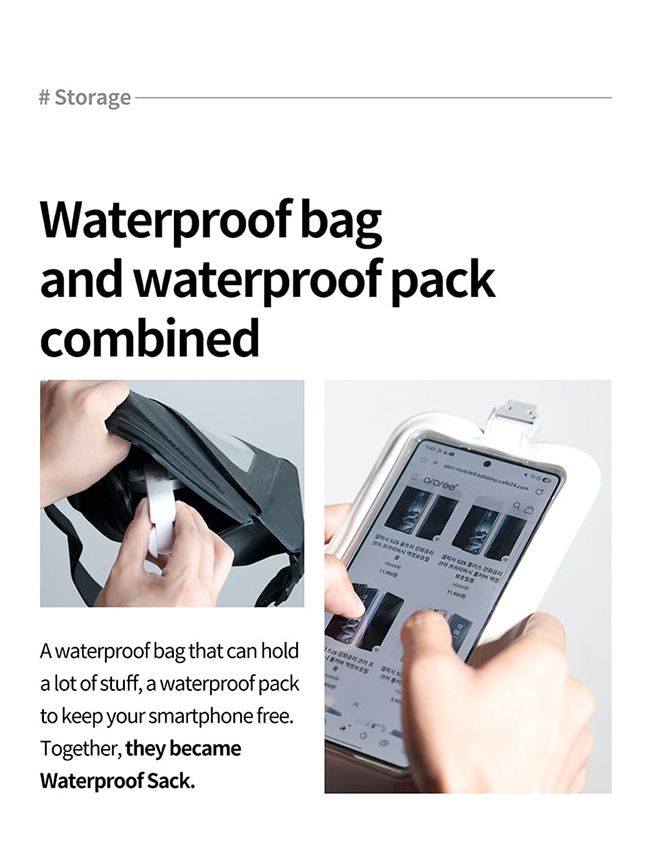 # StorageWaterproof bagand waterproof packcombinedA waterproof bag that can holda lot of stuff, a waterproof packto keep your smartphone freeTogether, they becameWaterproof Sack.