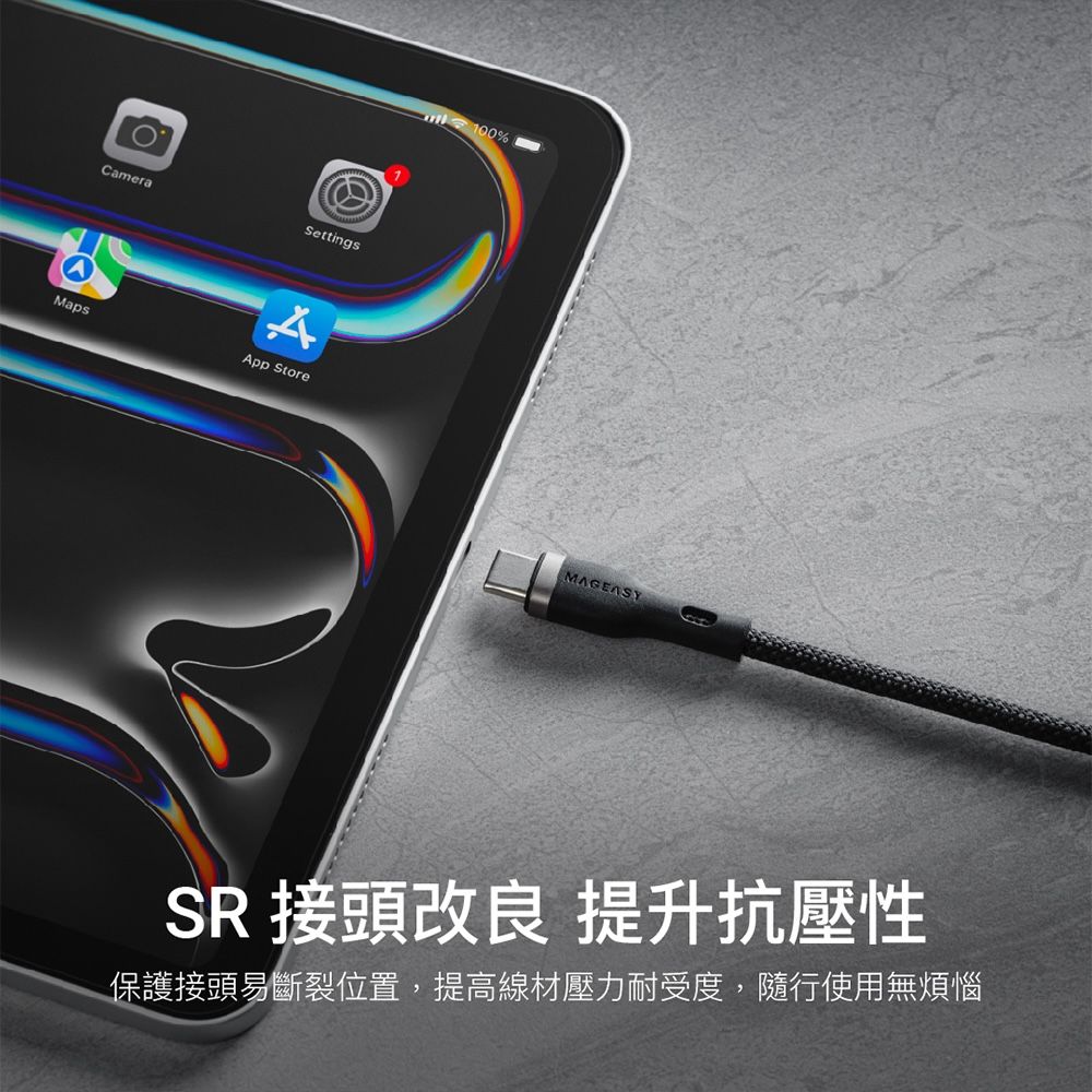 CameraMapsSettingsAApp Store1100%MAGEASYSR 接頭改良 提升抗壓性保護接頭易斷裂位置,提高線材壓力耐受度,隨行使用無煩惱