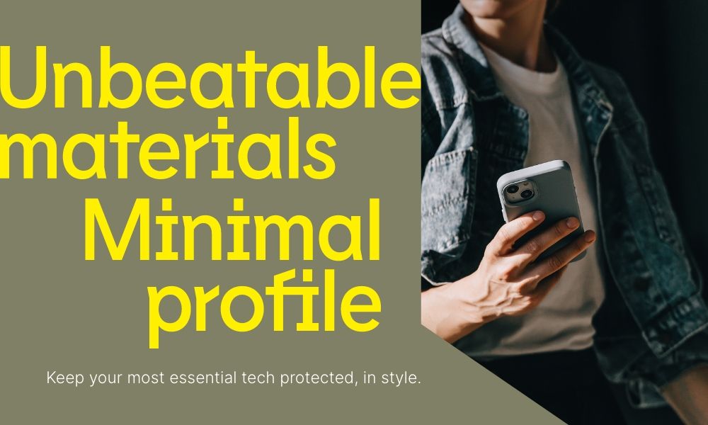 UnbeatablematerialsMinimalprofileKeep your most essential tech protected, in style.