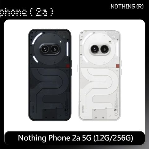 NOTHING Phone 2a 5G 6.7吋(12G/256G)