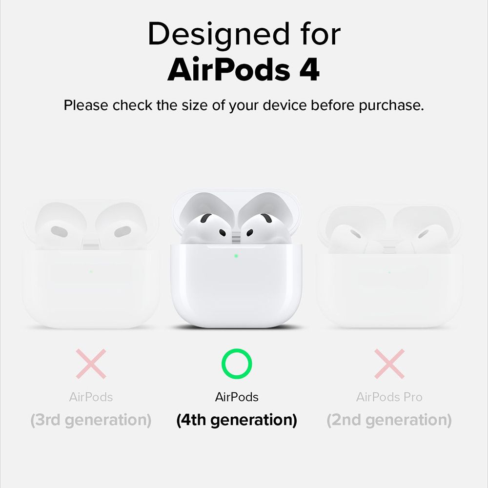 Designed forAirPods 4Please check the size of your device before purchase.AirPodsAirPodsAirPods Pro(3rd generation) (4th generation)(2nd generation)