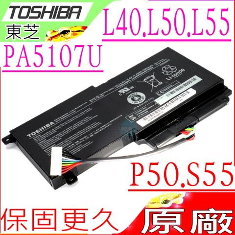 TOSHIBA PA5107U-1BRS 電池(原廠)-東芝 SATELLITE S55T,L55T,P55,L55-A5234,L55-A5278, L50D,L50T, L55, S40, S40T, S50, S50D, S55,S55T ,P50-A-12N,P50T-A,L40-A,L50-A,L50-B,L50A, L50A00M,L50D-A-005,50T-A, L55, L55-A-5266