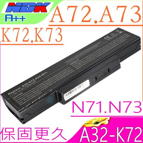 A32-K72 電池適用 ASUS 華碩 N71, N72, N73, K72, K73 , A72, A73 N71J,N71JA,N71JQ,N71JV, N71V,N71VG,N71VN,N71YI, N73,N73F,N73G,N73J,N73JF, N73JG,N73JN,N73JQ,N73Q, N73S,N73SD,N73SL,N73SN, N73SQ,N73SV,N73SW,N73V, A32-K72,A32-N73