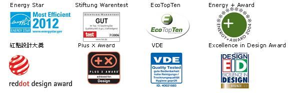 Energy StarStiftung WarentestEcoTop TenEnergy AwardMost Efficient20122004ENERGY STAR 紅點設計大獎reddot design awardtestGUT7/2006  AwardPLUS  AWARDDesignEcoTop TenVDEVDEQuality Tested   40021583AWARDExcellence in Design AwardDESIGNEIDEXCELLENCE INDESIGN