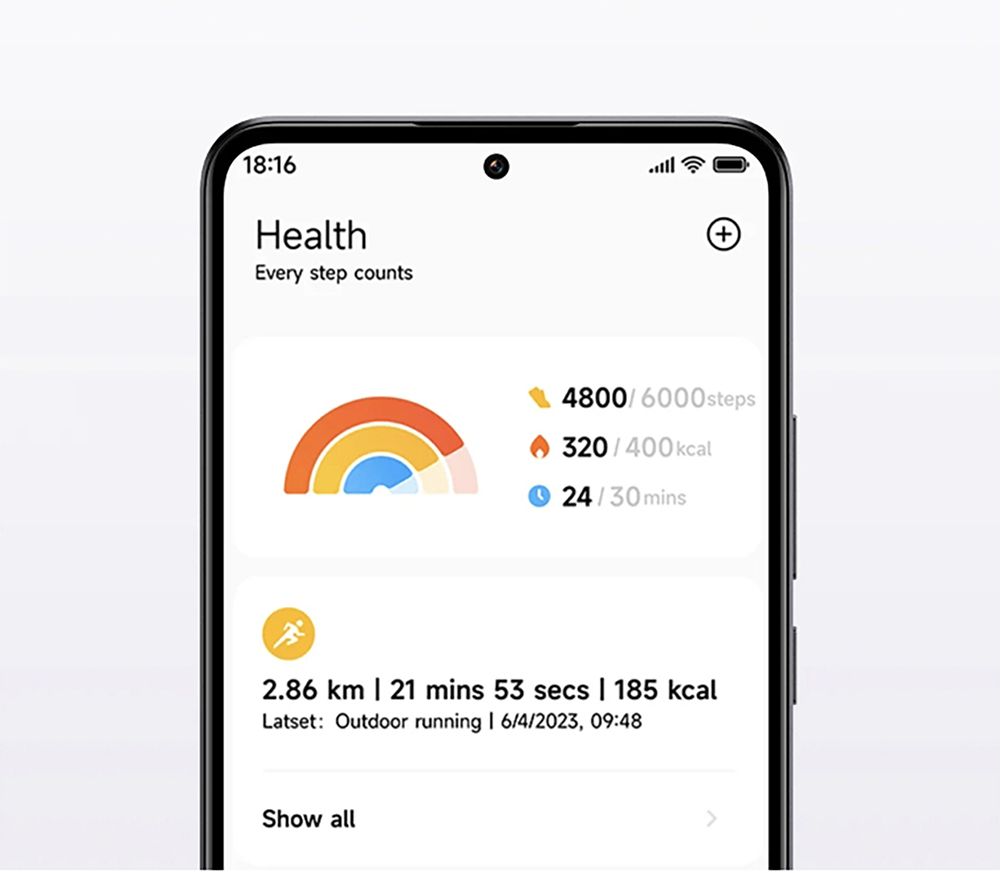 1816HealthEvery step counts48006000steps320/400 kcal24/30 mins2.86 km 21 mins 53 secs  185 kcalLatset: Outdoor running  6/4/2023, 09:48Show all